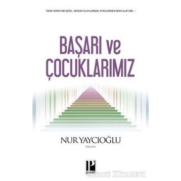 BAŞARI VE ÇOCUKLARIMIZ - NUR YAYCIOĞLU