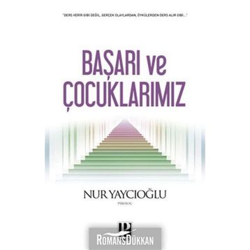 BAŞARI VE ÇOCUKLARIMIZ - NUR YAYCIOĞLU