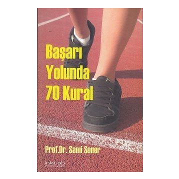 Başarı Yolunda 70 Kural - Sami Şener