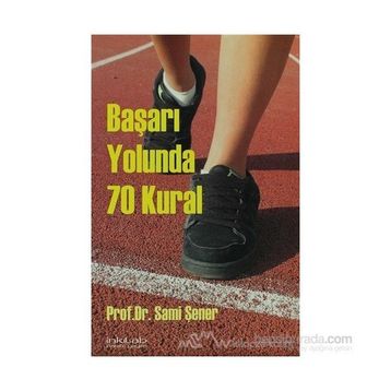 Başarı Yolunda 70 Kural - Sami Şener