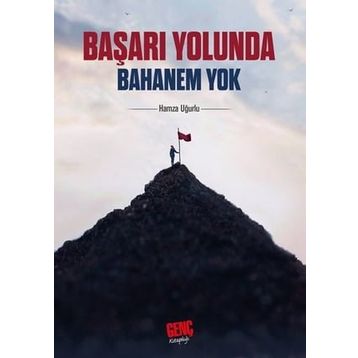 Başarı Yolunda Bahanem Yok - Hamza Uğurlu
