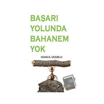 Başarı Yolunda Bahanem Yok - Hamza Uğurlu