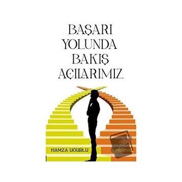 Başarı Yolunda Bakış Açılarımız - Hamza Uğurlu