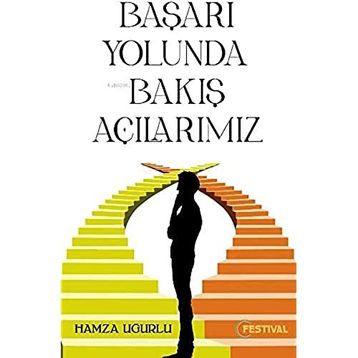 Başarı Yolunda Bakış Açılarımız - Hamza Uğurlu