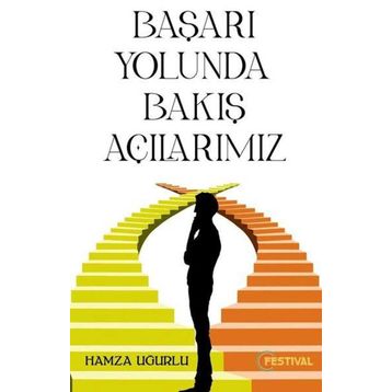 Başarı Yolunda Bakış Açılarımız - Hamza Uğurlu
