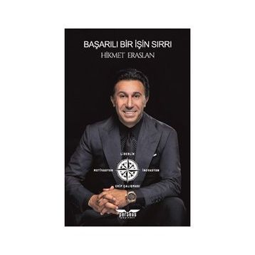 Başarılı Bir İşin Sırrı - Hikmet Eraslan