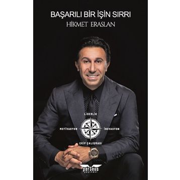 Başarılı Bir İşin Sırrı - Hikmet Eraslan