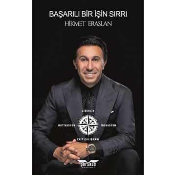 Başarılı Bir İşin Sırrı - Hikmet Eraslan