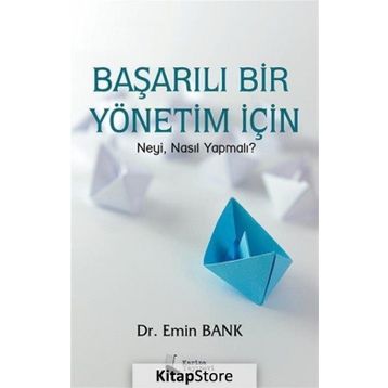 Başarılı Bir Yönetim için Neyi Nasıl Yapmalı? - Emin Bank