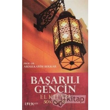 Başarılı Gencin El Kitabı: 50 Kandil - Abdülkarim Bekkar