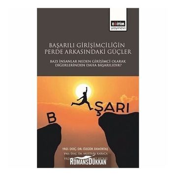 Başarılı Girişimciliğin Perde Arkasındaki Güçler / Mustafa Karaca