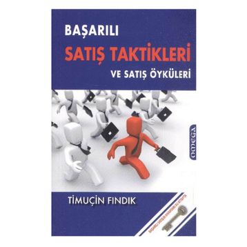 BAŞARILI SATIŞ TAKTIKLERI VE SATIŞ ÖYKÜLERİ - TİMUÇİN FINDIK