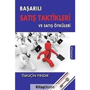 BAŞARILI SATIŞ TAKTIKLERI VE SATIŞ ÖYKÜLERİ - TİMUÇİN FINDIK