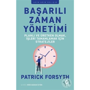 Başarılı Zaman Yönetimi - Patrick Forsyth