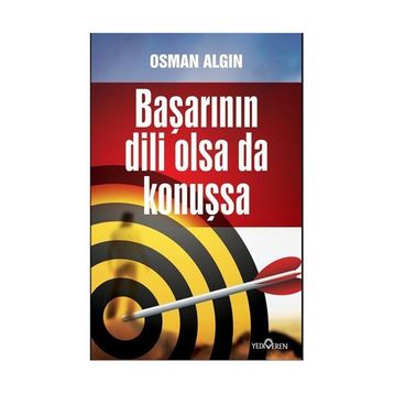 BAŞARININ DILI OLSA DA KONUŞSA - OSMAN ALGIN