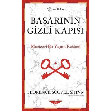 Başarının Gizli Kapısı Mucizevi Bir Yaşam Rehberi - Florence Scovel Shinn Sola