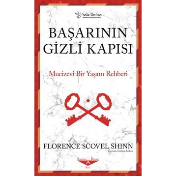 Başarının Gizli Kapısı Mucizevi Bir Yaşam Rehberi - Florence Scovel Shinn Sola
