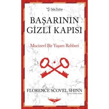 Başarının Gizli Kapısı Mucizevi Bir Yaşam Rehberi - Florence Scovel Shinn Sola