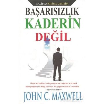 Başarısızlık Kaderin Değil - John C. Maxwell