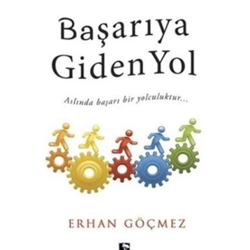 Başarıya Giden Yol -Erhan Göçmez