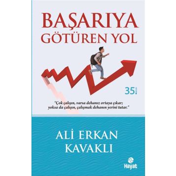BAŞARIYA GÖTÜREN YOL - ALI ERKAN KAVAKLI