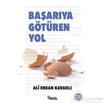BAŞARIYA GÖTÜREN YOL - ALI ERKAN KAVAKLI
