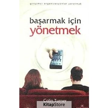 BAŞARMAK İÇİN YÖNETMEK - COLIN TURNER