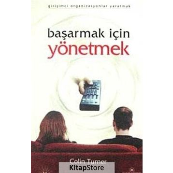 BAŞARMAK İÇİN YÖNETMEK - COLIN TURNER