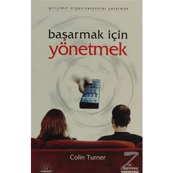 BAŞARMAK İÇİN YÖNETMEK - COLIN TURNER