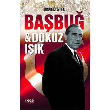 Başbuğ Türkeş ve Dokuz Işık - İlhan Bahar