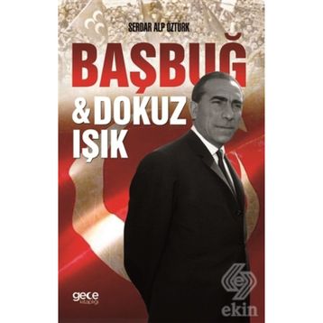 Başbuğ Türkeş ve Dokuz Işık - İlhan Bahar