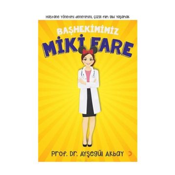 Başhekimimiz Miki Fare - Ayşegül Akbay