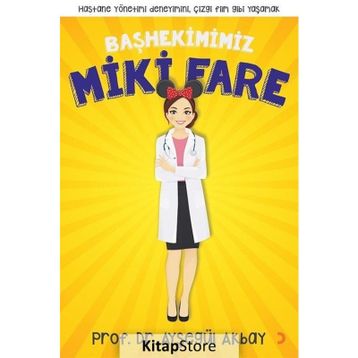 Başhekimimiz Miki Fare - Ayşegül Akbay