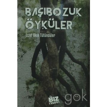 Başıbozuk Öyküler - İzzet Akın Tütüncüler