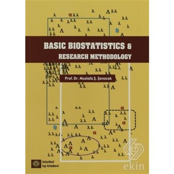Basic Biostatistics And Research Methodology - Mustafa Ş. Şenocak