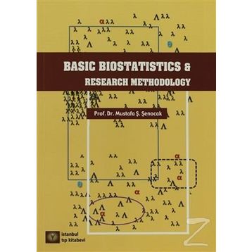 Basic Biostatistics And Research Methodology - Mustafa Ş. Şenocak
