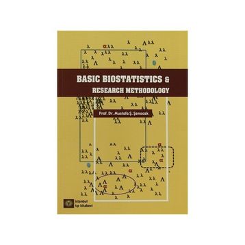 Basic Biostatistics And Research Methodology - Mustafa Ş. Şenocak