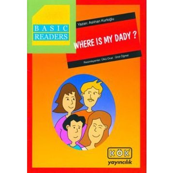 Basic Readers - Where Is My Dady? - Aslıhan Kurtoğlu