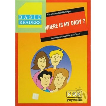 Basic Readers - Where Is My Dady? - Aslıhan Kurtoğlu