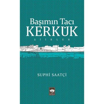 Başımın Tacı Kerkük - Suphi Saatçi