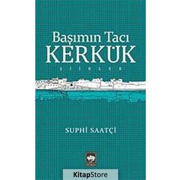 Başımın Tacı Kerkük - Suphi Saatçi
