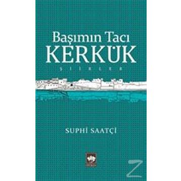 Başımın Tacı Kerkük - Suphi Saatçi