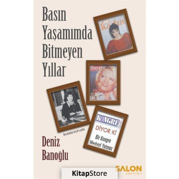 Basın Yaşamımda Bitmeyen Yıllar - Deniz Banoğlu