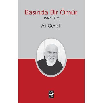 Basında Bir Ömür 1969-2019 - Ali Gençli