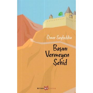 Başını Vermeyen Şehid - Ömer Seyfeddin