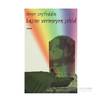 Başını Vermeyen Şehid - Ömer Seyfeddin
