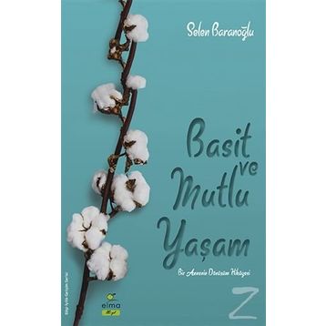 Basit ve Mutlu Yaşam - Selen Baranoğlu