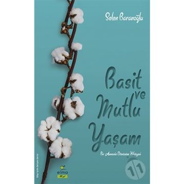 Basit ve Mutlu Yaşam - Selen Baranoğlu