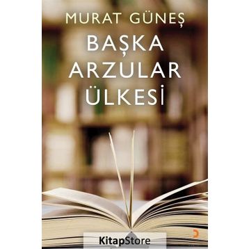 Başka Arzular Ülkesi - Murat Güneş