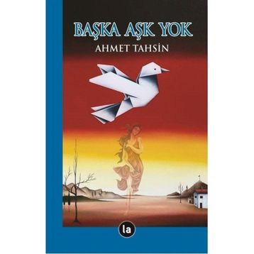 Başka Aşk Yok Ahmet Tahsin